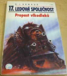Georges Jean Arnaud - 17. Ledová společnost. Propast vlkodlaků (1995)