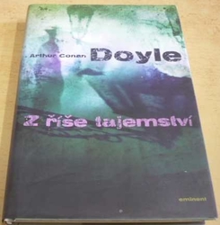 Arthur Conan Doyle - Z říše tajemství (2008)