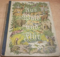 Aus Wald und Flur/Z lesa a pole (1938) německy  