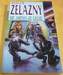 Roger Zelazny - Mé jméno je Legie (1995)