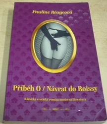 Pauline Réageová - Příběh O / Návrat do Roissy (2013)