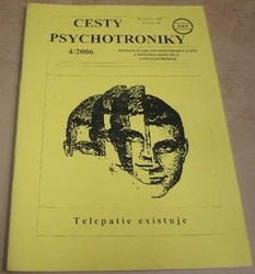 Cesty psychotroniky 4/2006 Ročník - VII Číslo - 20 (2006)