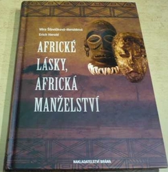 Věra Šťovíčková Heroldová - Africké lásky, africká manželství (2011)