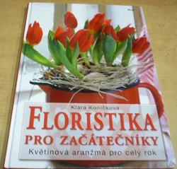 Klára Koníčková - Floristika pro začátečníky (2012)
