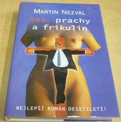 Martin Nezval - Sex, prachy a frikulín (2002)