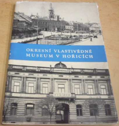 Okresní vlastivědné museum v Hořicích. 70 let. (1957)