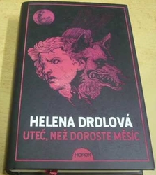 Helena Drdlová - Uteč, než doroste měsíc (2022) 