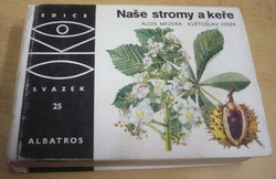 Alois Mezera - Naše stromy a keře (1989) ed. OKO 25