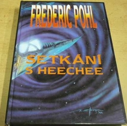 Frederik Pohl - Setkání s Heechee (1994)
