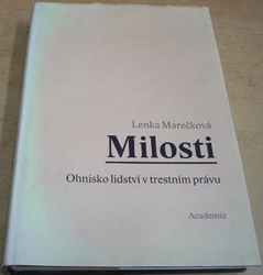 Lenka Marečková - Milosti. Ohnisko lidství v trestním právu (2007)