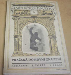V. V. Štech - Pražská domovní znamení. Umělecké památky 5. (1916)