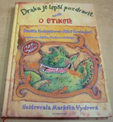 Daniela Krolupperová - Draka je lepší pozdravit aneb O etiketě (2016)