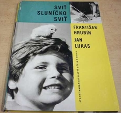 František Hrubín - Sviť, sluníčko, sviť (1961) PODPIS J. LUKAS !!!