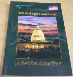 Spojené státy americké. Průvodce Amerikou (2010)