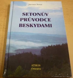 Jaromír Šlosar - Setonův průvodce Beskydami (2000)