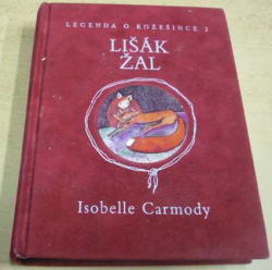 Isobelle Carmody - Legenda o Kožešince 2 - Lišák Žal (2008)