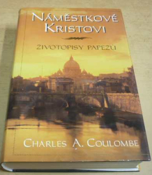 Charles A. Coulombe - Náměstkové Kristovi / Životopisy Papežů (2004)