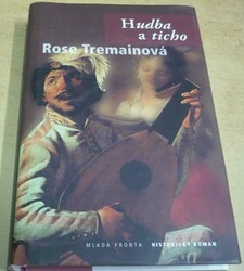 Rose Tremainová - Hudba a ticho (2002)