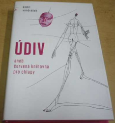 Kamil Vondrášek - Údiv, aneb, Červená knihovna pro chlapy  (2017)