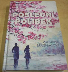 Adriana Macháčová - Poslední polibek (2019)