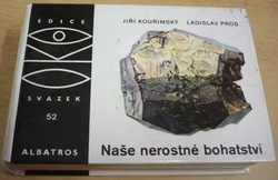 Jiří Kouřimský - Naše nerostné bohatství (1982) Ed. OKO 52