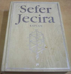 Aryeh Kaplan - Sefer Jecira - Kniha stvoření v teorii a praxi (1998)