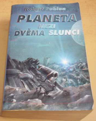 Robert Fabian - Planeta mezi dvěma slunci (2005)