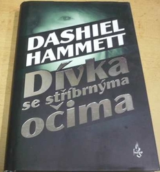 Dashiell Hammett - Dívka se stříbrnýma očima (2007)