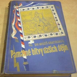 Miloš Kratochvíl - Památné bitvy našich dějin (1937)