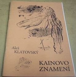 Aleš Klatovský - Kainovo znamení (2002) VĚNOVÁNÍ OD AUTORA !!!