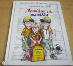 Gabriela Futová - Nezblázni sa, mamička (2015) slovensky