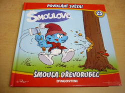 Povolání světa! Šmoula dřevorubec. ŠMOULOVÉ 23. (2014)