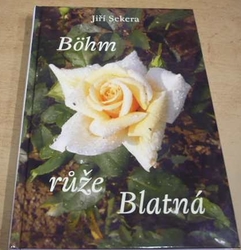 Jiří Sekera - Böhm růže Blatná (2013)