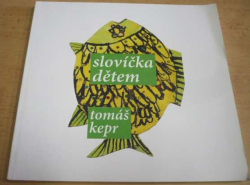 Tomáš Kepr - Slovíčka dětem (2017)