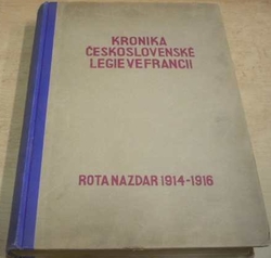 Jaroslav Boháč - Kronika Československé legie ve Francii, Rota Nazdar 1914 - 1916 (1938)