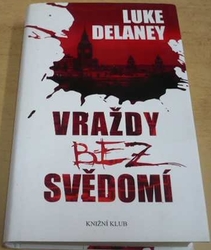 Luke Delaney - Vraždy bez svědomí (2014)