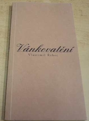 Vlastimil Řebec - Vánkovatění (2003)