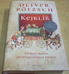 Oliver Pötzsch - Kejklíř: Životní příběh Johanna Georga Fausta (2020)