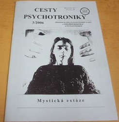 Cesty psychotroniky 3/2006 Ročník - VII Číslo - 19 (2006)  