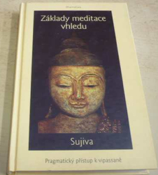 Sujiva - Základy meditace vhledu (2006)