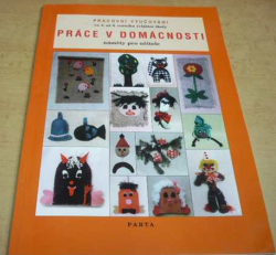 Marie Kirilenková - Práce v domácnosti. Pracovní vyučování v 4. až 6. ročníku zvláštní školy. Náměty pro učitele (1998) 