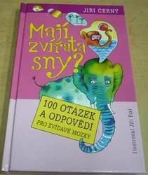 Jiří Černý - Mají zvířata sny? 100 otázek a odpovědí pro zvídavé mozky (2005)
