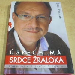 Jozef Heriban - Úspech má srdce žraloka (2007) slovensky