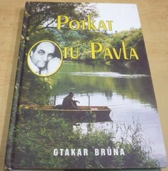 Otakar Brůna - Potkat Otu Pavla (2000)