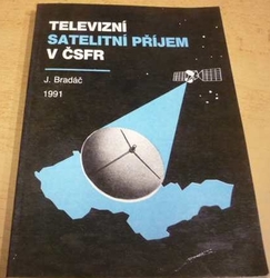 J. Bradáč - Televizní satelitní příjem v ČSFR (1991)