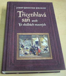 Josef Bernard Prokop - Třicetihlavá saň aneb Ve službách mocných (2020)