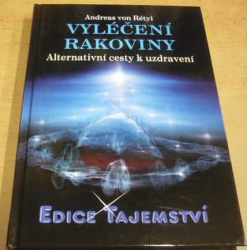Andreas von Rétyi - Vyléčení rakoviny (2007)