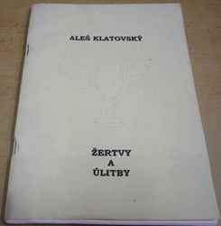 Aleš Klatovský - Žertvy a úlitby (2001)