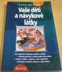 Karel Nešpor - Vaše děti a návykové látky (2001)