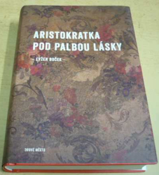 Evžen Boček - Aristokratka pod palbou lásky (2022)